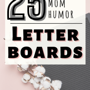25 best mom humor letterboards