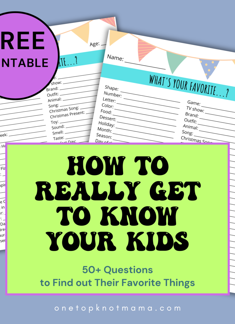 How to Really Get to Know Your Kids (FREE PRINTABLE)