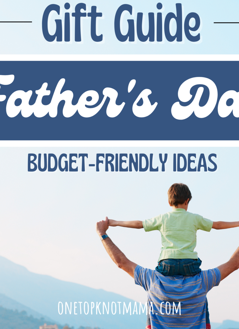 Father’s Day Gift Guide: Amazing Presents on a Budget!