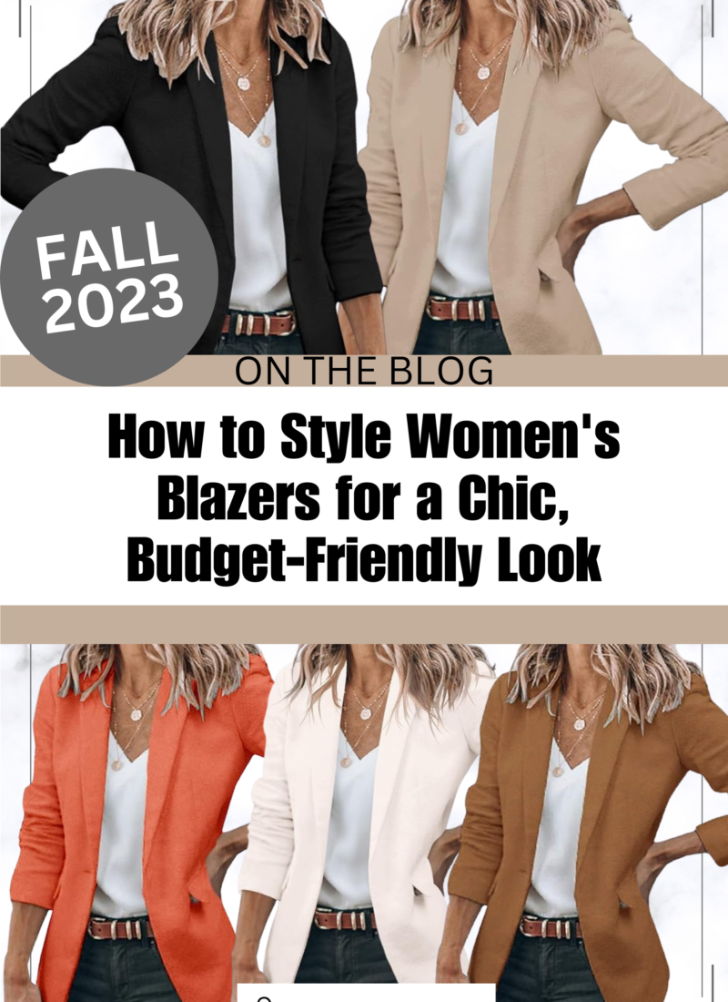 How to Style Women’s Blazers for a Chic, Budget-Friendly Look