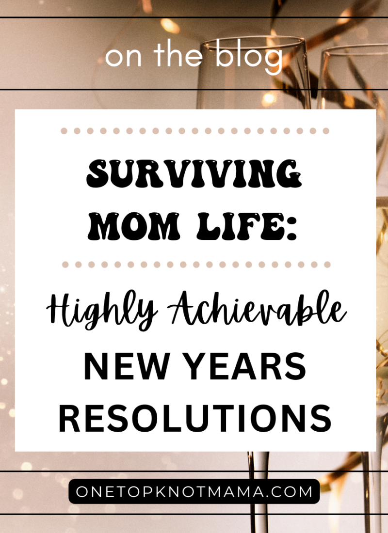 Surviving Mom Life: Hilariously Achievable New Year’s Resolutions