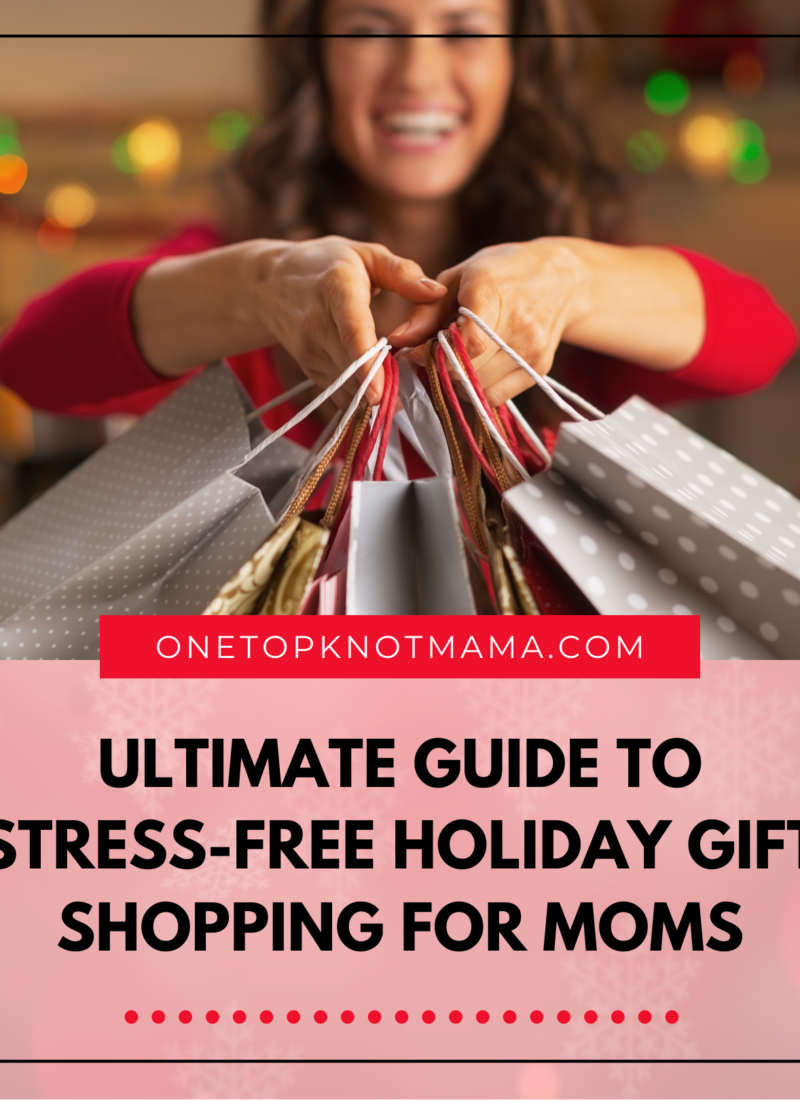 Ultimate Guide to Stress-Free Holiday Gift Shopping for Moms