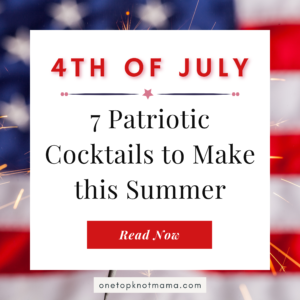 4th of july patriotic cocktails to make this summer blog post image, onetopknotmama.com