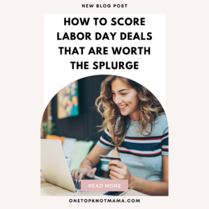 how to score labor day deals that are worth the splurge