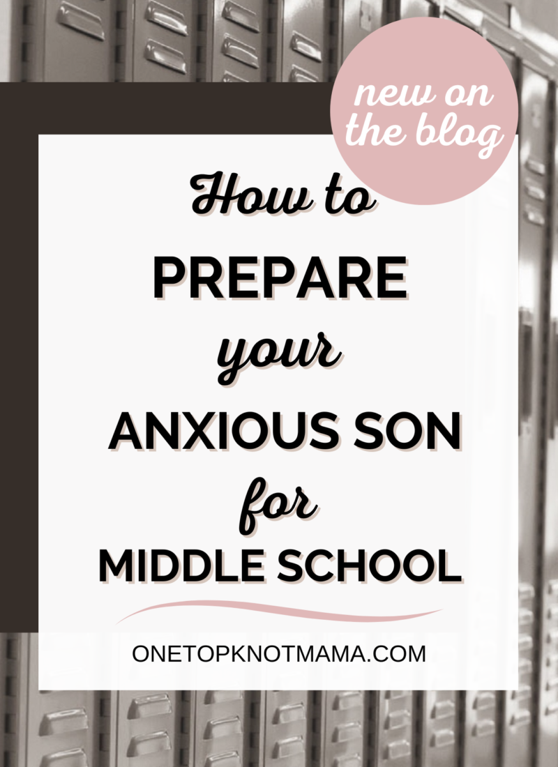 How to Prepare Your Anxious Son for Middle School