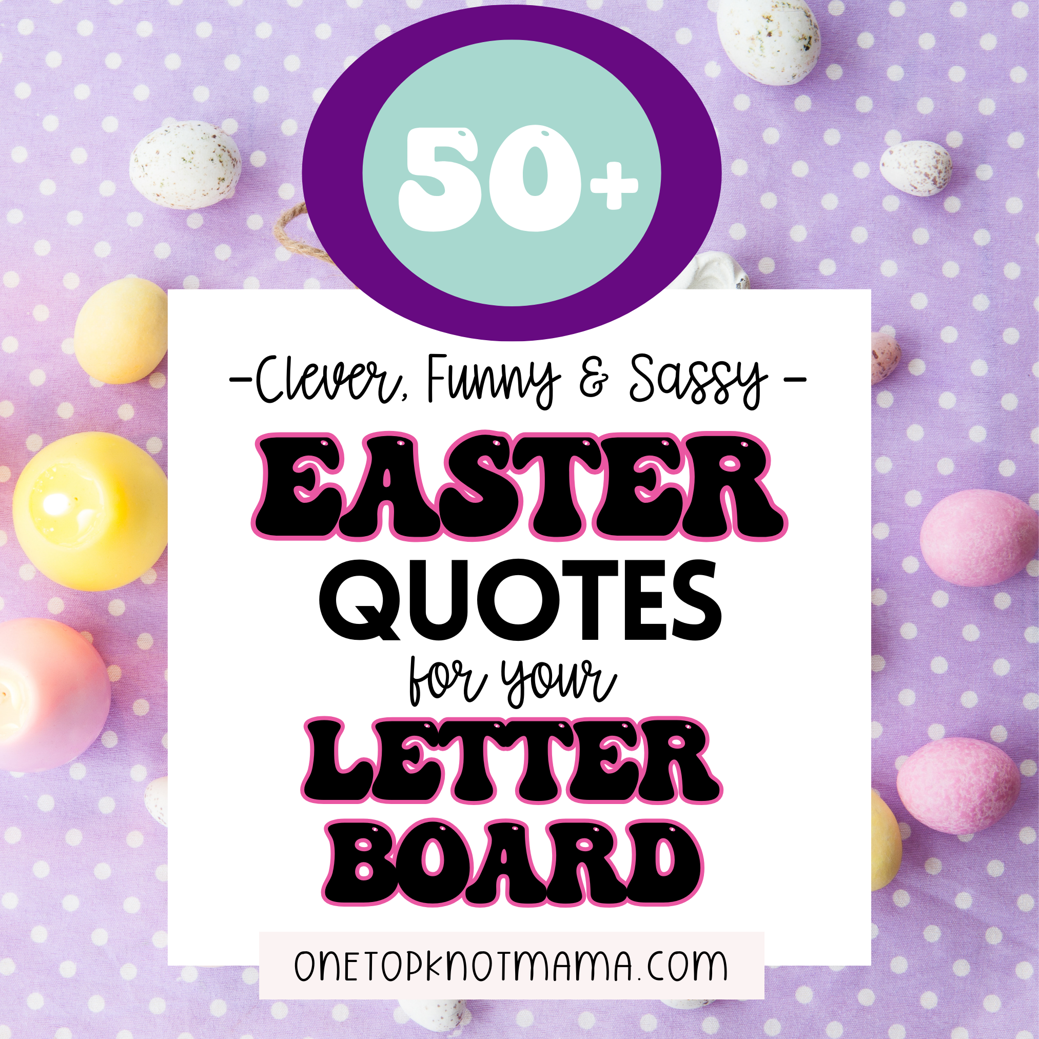 easter quotes for letterboards featured image, onetopknotmama.com