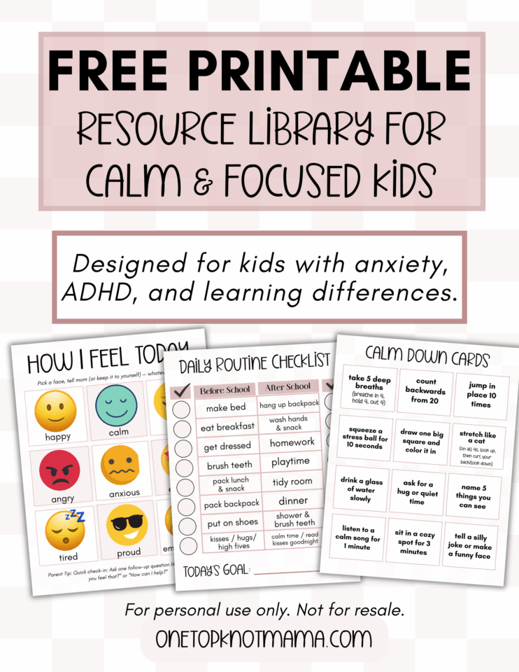 free printable resource library for calm and focused kids with anxiety, ADHD and learning differences, blog post featured image for onetopknotmama.com