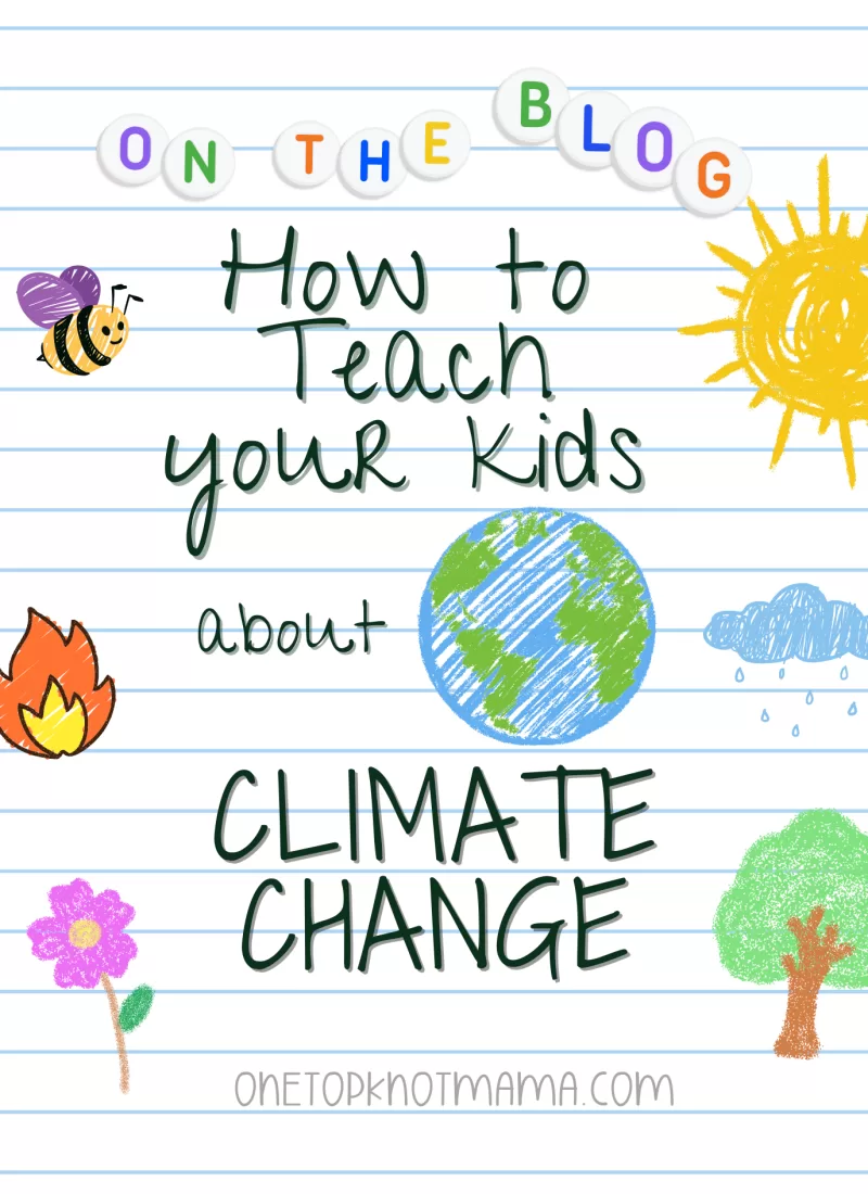 Easy Ways to Teach Your Kids About Climate Change