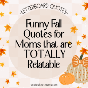 funny fall quotes for moms that are totally relatable