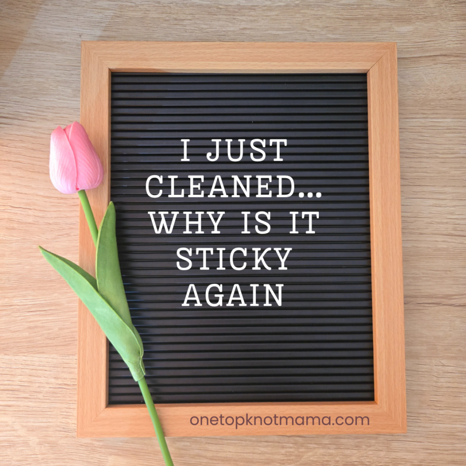 i just cleaned, why is it sticky again - funny spring letterboard quotes for moms