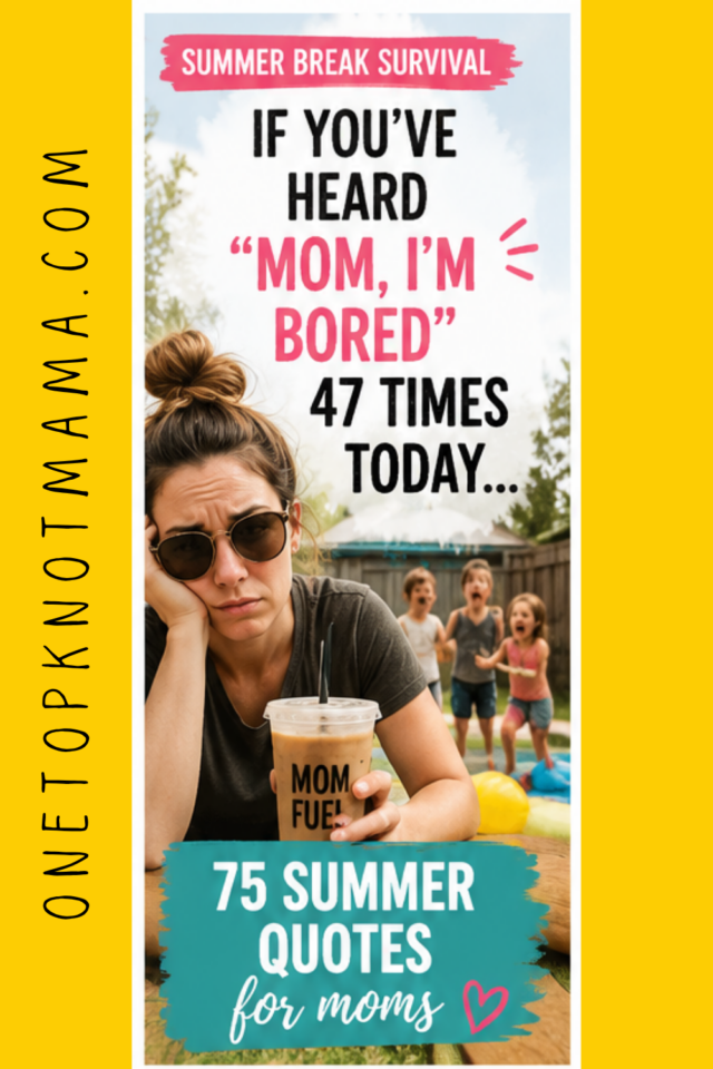 75 summer break quotes for moms