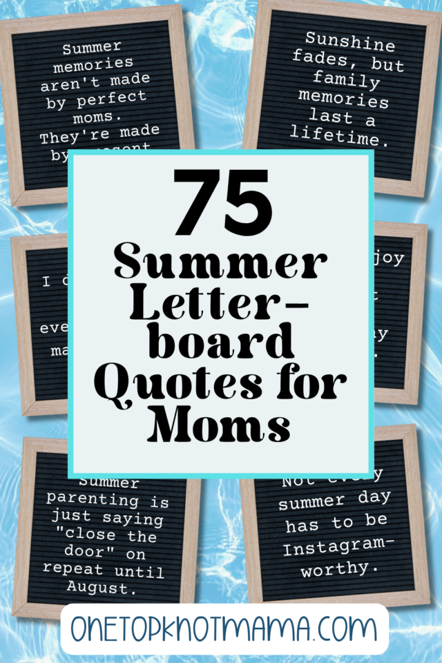 75 summer break letterboard quotes for moms