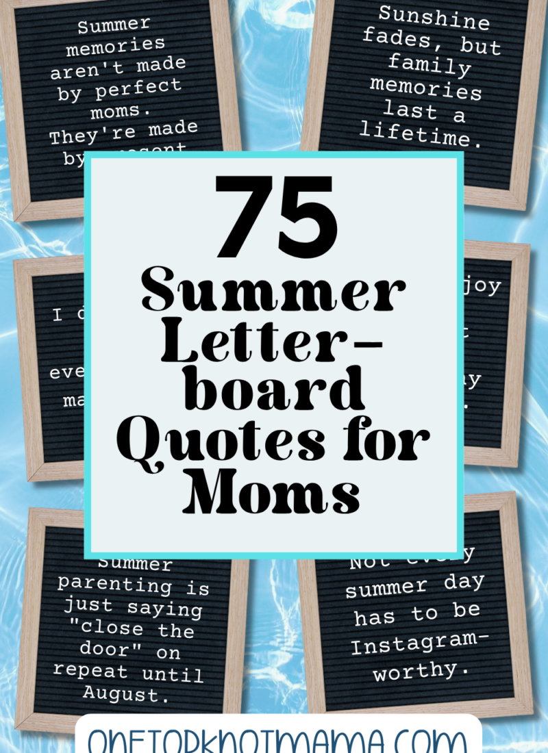 Summer Break Survival: 75 Quotes Every Mom Needs Right Now