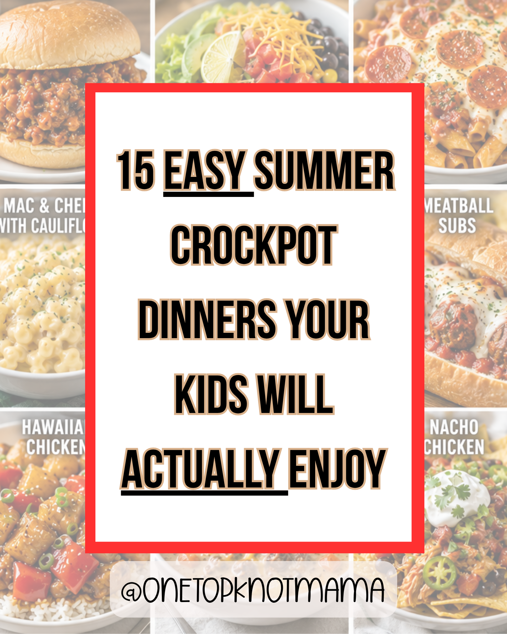 Title card: '15 Easy Summer Crockpot Dinners Your Kids Will Actually Enjoy' over a collage of food items behind it